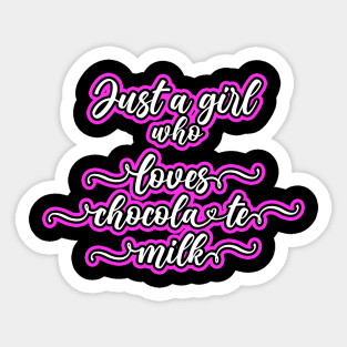 Just A Girl Who Loves Chocolate Milk Sticker